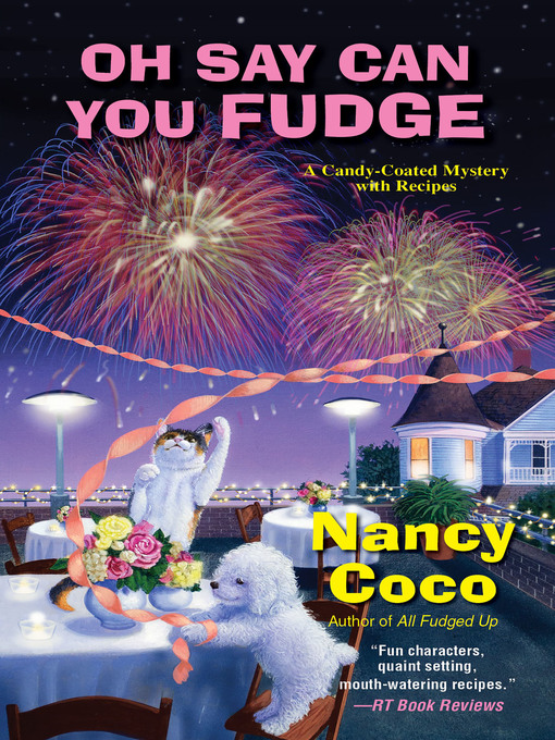 Title details for Oh Say Can You Fudge by Nancy Coco - Available